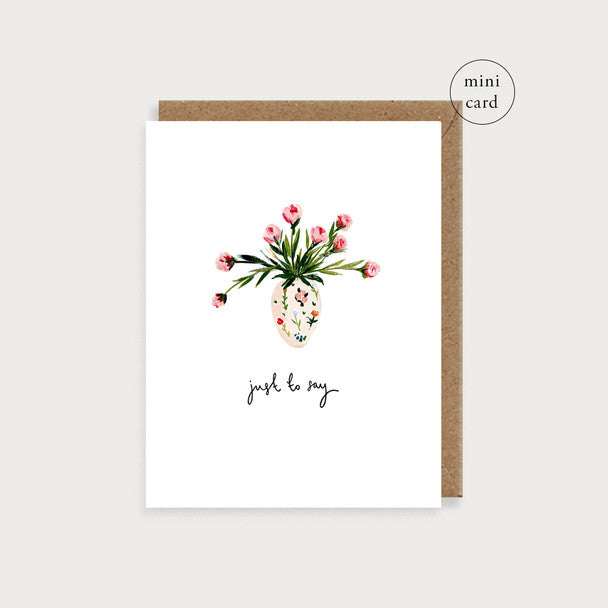 A Small Card - A little note Just to Say Vase