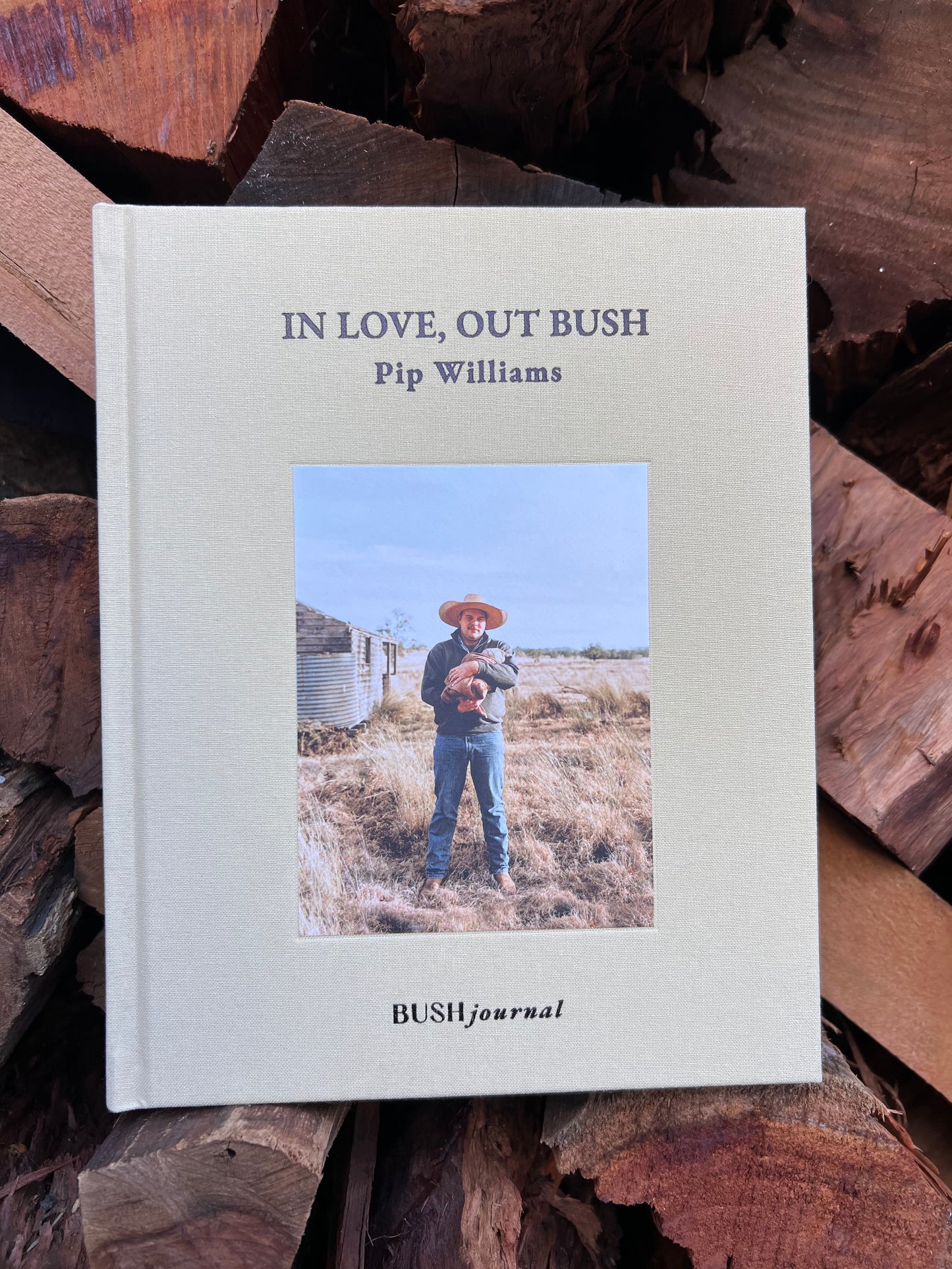 In Love, Out Bush by Pip Williams