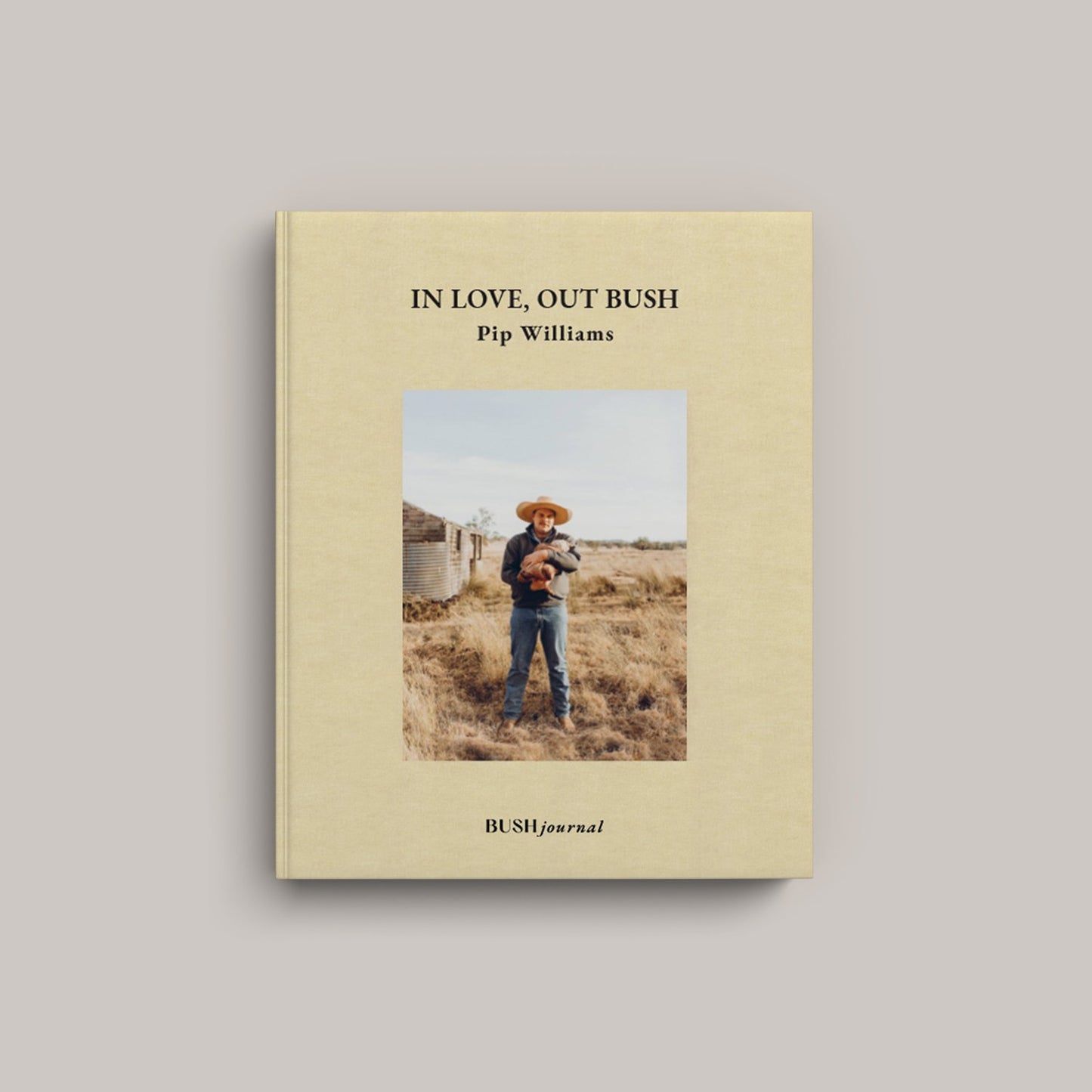 In Love, Out Bush by Pip Williams