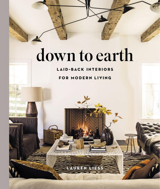 Down to Earth - Laid Back Interiors for Modern Living